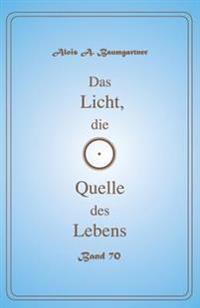 Das Licht, die Quelle des Lebens - Band 70