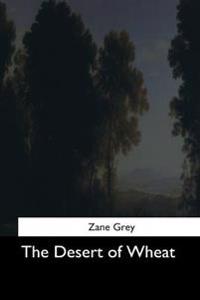 Bokomslag för "The Desert of Wheat"