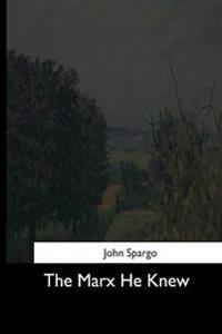 The Marx He Knew