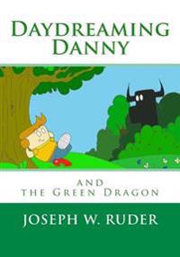 Daydreaming Danny and the Green Dragon