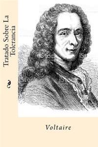 Tratado sobre la tolerancia/ Treatise on tolerance