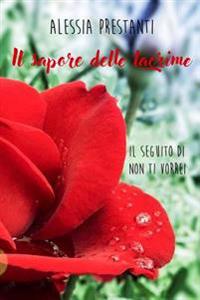 Il sapore delle lacrime: Il seguito di Non Ti vorrei