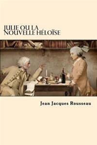 Julie Ou La Nouvelle Heloise