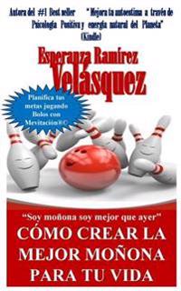 Cómo crear la mejor moñona para tu vida: Soy moñona soy mejor que ayer