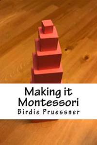 Making it Montessori: A Modern Mom's Manual