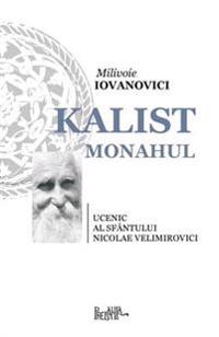 Kalist Monahul: Ucenic Al Sfantului Nicolae Velimirovici