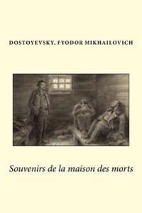Souvenirs De La Maison Des Morts