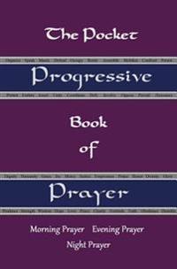 The Pocket Progressive Book of Prayer