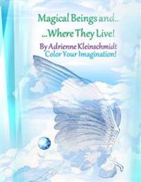 Magical Beings and Where They Live!