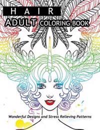 Hair Adult Coloring Book: Wonderful Designs and Stress Relieving Pattern