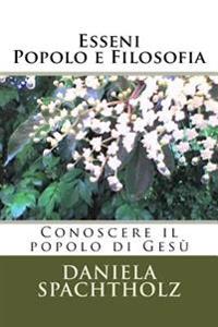 Esseni - Popolo e Filosofia: Conoscere il popolo di Gesù
