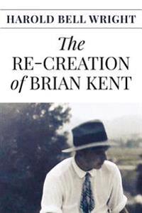 The Re-creation of Brian Kent
