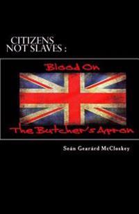 Citizens Not Slaves: Blood On The Butcher's Apron