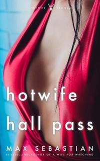 Hotwife Hall Pass