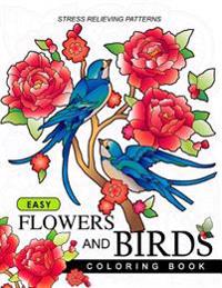 Easy Flowers and Birds Coloring book: hand drawn pictures and easy designs for grown ups