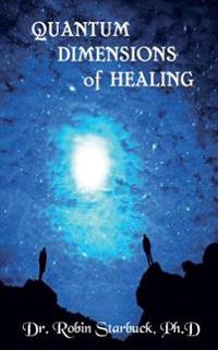 Quantum Dimensions of Healing: You can heal yourself now!