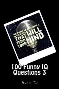 100 Funny IQ Questions 3: IQ Questions That Will Trick Your Mind