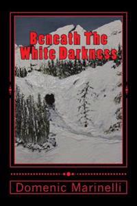 Beneath The White Darkness