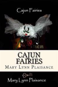 Cajun Fairies: In the Land of Sha Bebe