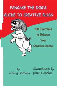 Pancake the Dog's Guide to Creative Bliss