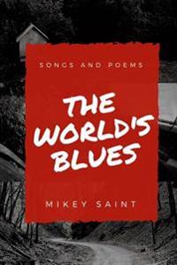 The World's Blues: Poems And Songs