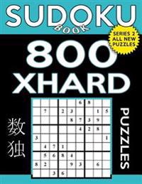 Sudoku Book 800 Extra Hard Puzzles: Sudoku Puzzle Book With Only One Level of Difficulty