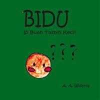 Bidu, Si Buah Tasbih Kecil: Si Buah Tasbih Kecil