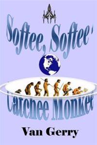 Softee, Softee, Catchee Monkee