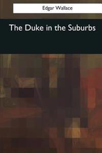 Bokomslag för "The Duke in the Suburbs"