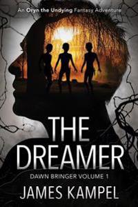 The Dreamer: An Oryn the Undying Fantasy Adventure