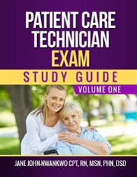 Patient Care Technician Exam Study Guide: Volume One