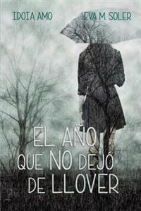El a�o que no dej� de llover