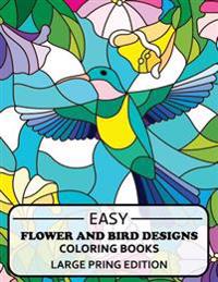 Easy Flowers Designs Large Print Edtion: Beautiful Adult Coloring Books