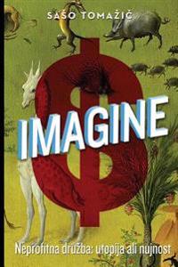 Imagine: Neprofitna Druzba: Utopija Ali Nujnost