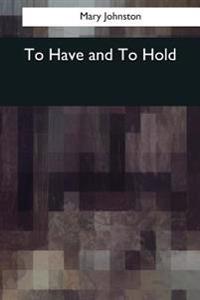 Bokomslag för "To Have and to Hold"