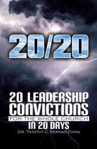 20/20: 20 Leadership Convictions For The Whole Church In 20 Days