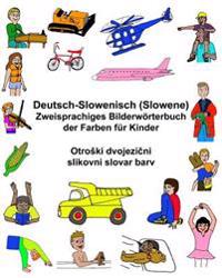 Deutsch-Slowenisch / Slowene Zweisprachiges Bilderwörterbuch der Farben für Kinder