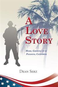A Love Story: Home, growing up in Pasadena, California