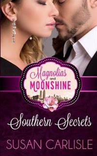 Southern Secrets: A Magnolias and Moonshine Novella Book 12