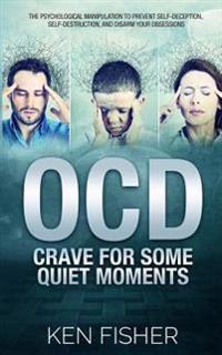 Ocd � Crave for Some Quiet Moments