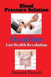 Gut Health Revolution & Blood Pressure Solution: Omnibu (2 in 1)