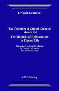 The Teachings of Grigori Grabovoi about God. the Methods of Rejuvenation in Eternal Life.