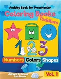 Coloring Books for Toddlers: Numbers Colors Shapes: Activity Book for Preschooler: Sea Life, Fruits and Preschool Prep Activity Learning: Baby Acti