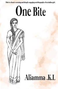 One Bite: A unique autobiography of an Indian girl and how a single bite of a cobra changed the course of her entire life.