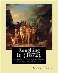 Roughing It 1872