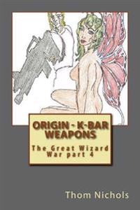 Origin - K-bar - Weapons