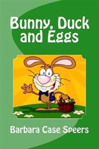 Bunny, Duck and Eggs