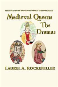 Medieval Queens, the Dramas