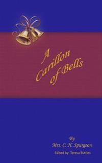 A Carillon of Bells: A CarTo Ring out the Old Truths of Free Grace and Dying Love