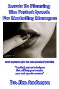 Secrets to Planning the Perfect Speech for Marketing Managers